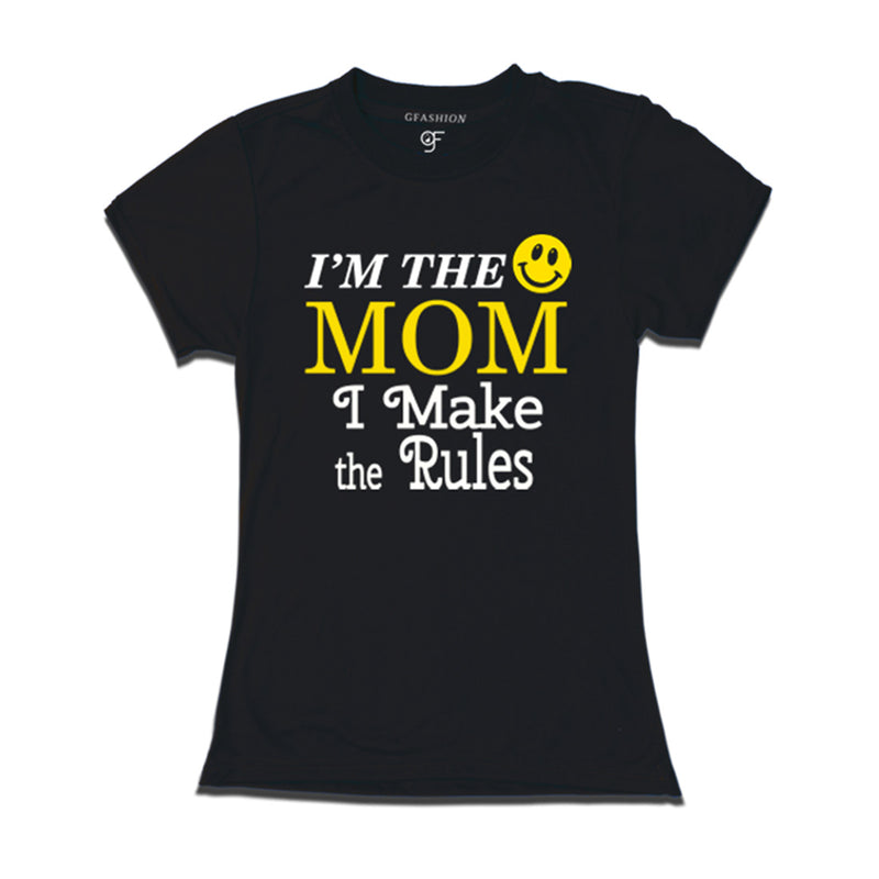 I'm the Mom I Make the Rules T-shirts in Black Color available @ gfashion.jpg