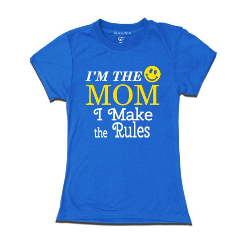I'm the Mom I Make the Rules T-shirts in Blue Color available @ gfashion.jpg