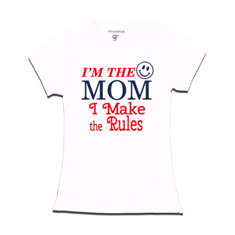 I'm the Mom I Make the Rules T-shirts in White Color available @ gfashion.jpg