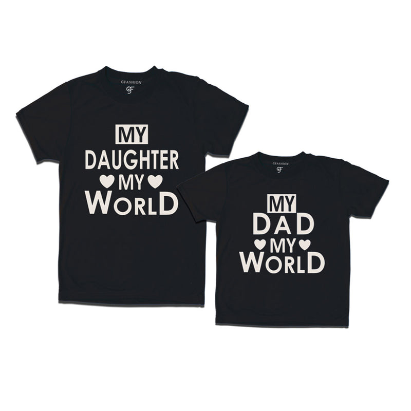 My Daughter My World-My Dad My World T-shirts in Black Color available @ gfashion