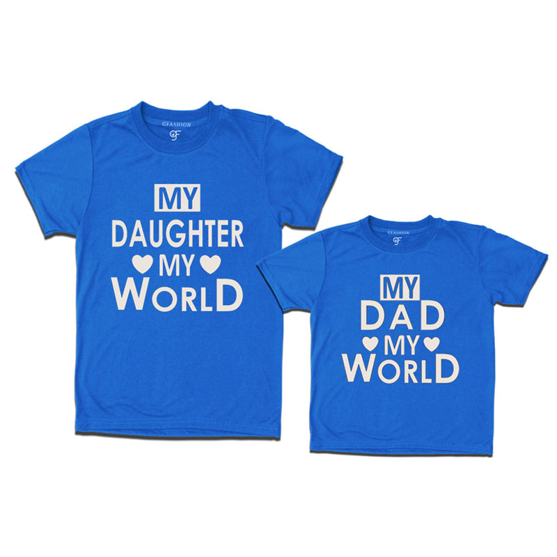 My Daughter My World-My Dad My World T-shirts in Blue Color available @ gfashion