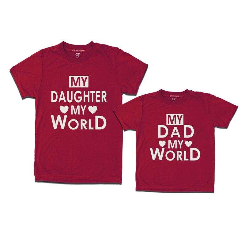 My Daughter My World-My Dad My World T-shirts in Maroon Color available @ gfashion