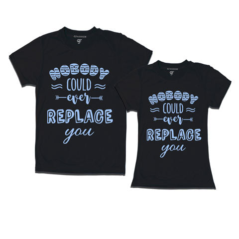 Nobody Could Ever Replace You - Couple T-shirts-black1
