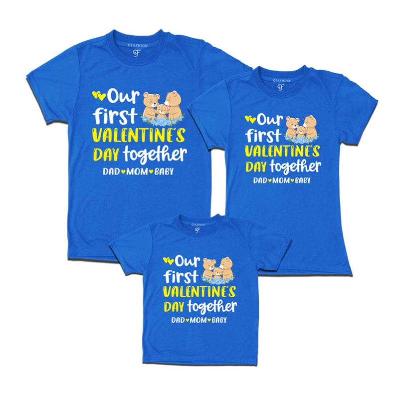 Our First Valentine's Day Together Dad,Mom and Baby T-shirts in Blue Color available @ gfashion.jpg
