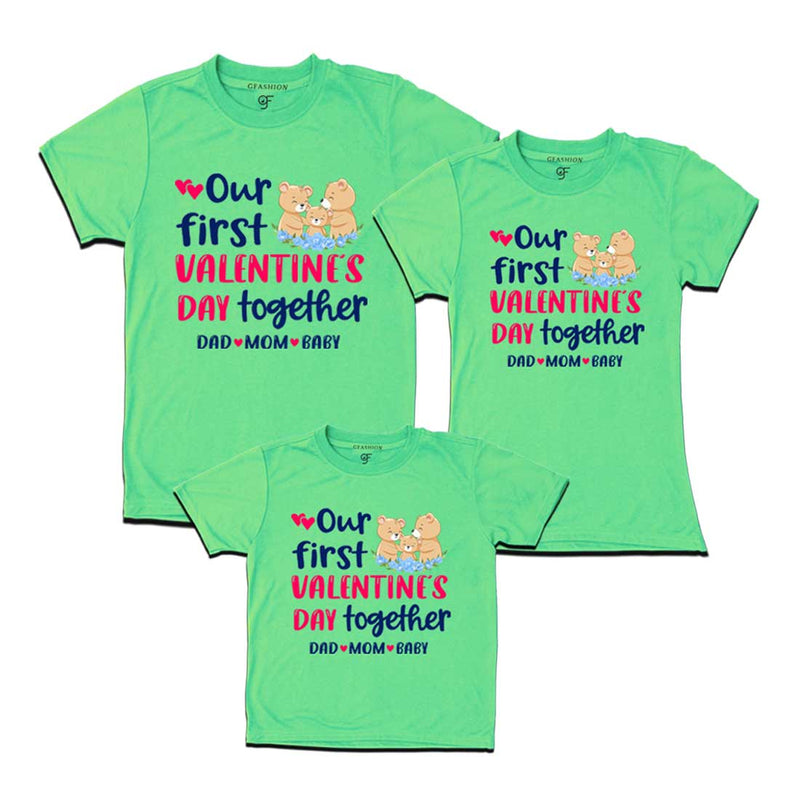 Our First Valentine's Day Together Dad,Mom and Baby T-shirts in Pista Green Color available @ gfashion.jpg
