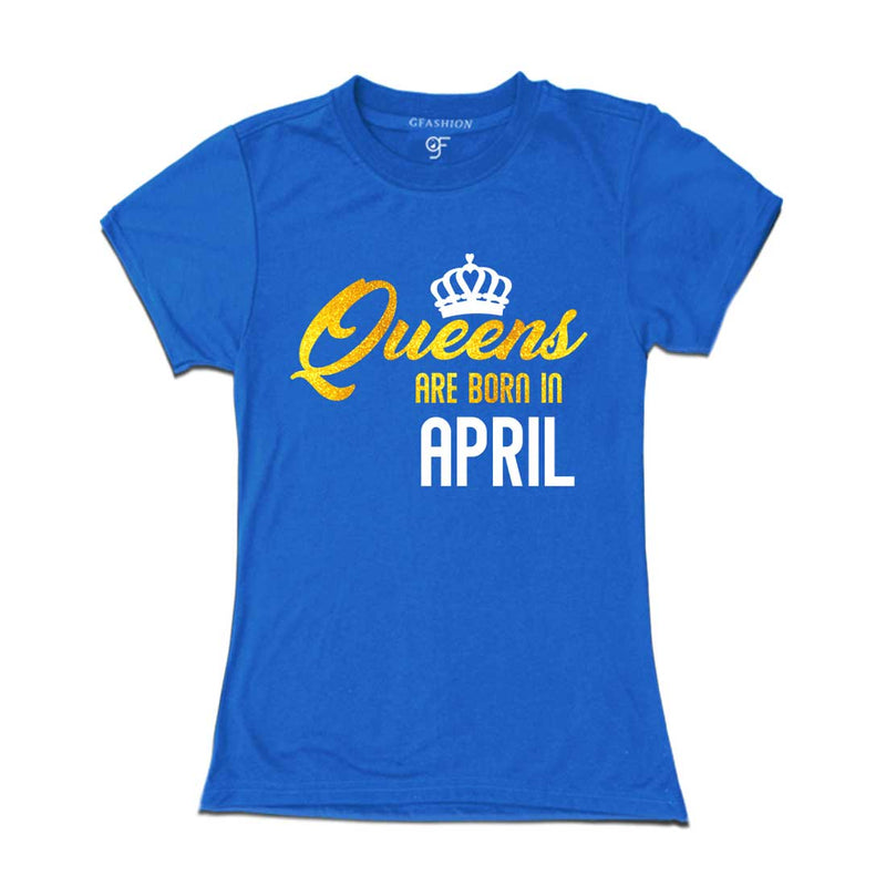 Queens are born in April t-shirts-Blue-gfashion