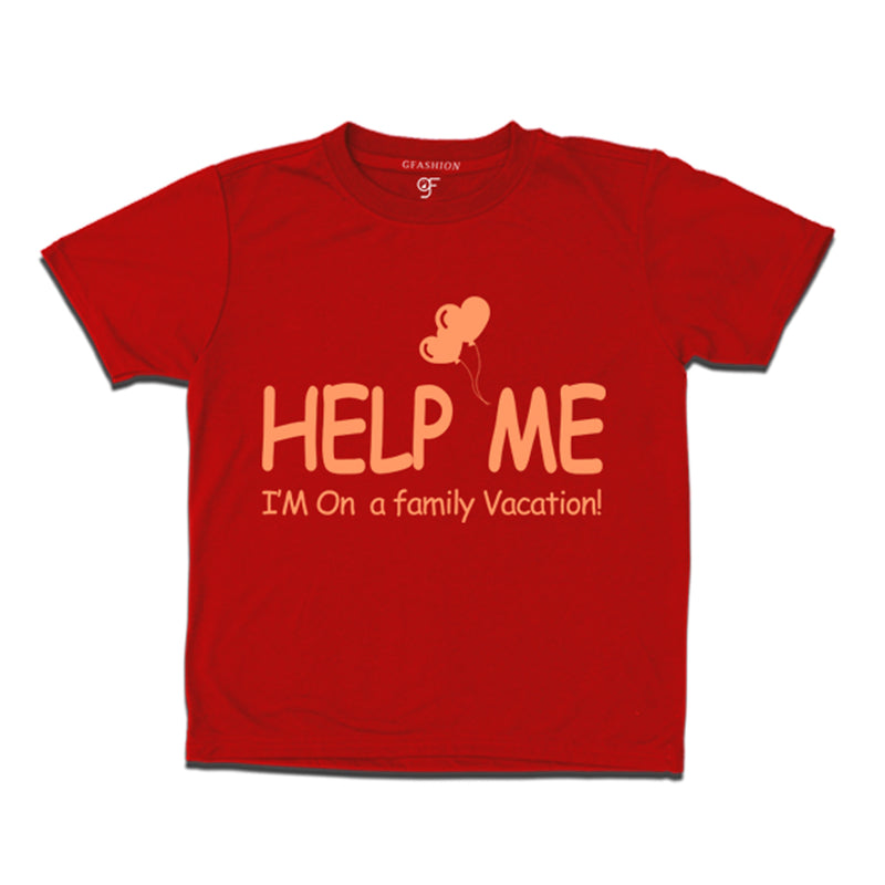 help me i am on family vacation t shirt boy