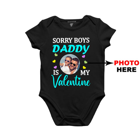 Sorry Boys Daddy is My Valentine Baby Bodysuit-Photo Customized in Black Color available @ gfashion.jpg
