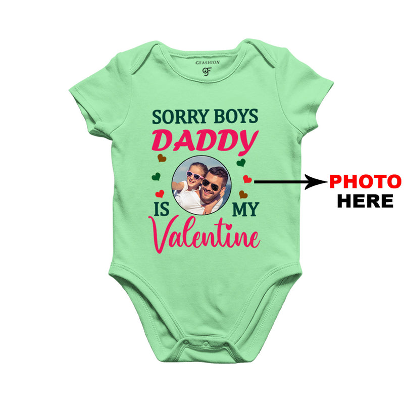 Sorry Boys Daddy is My Valentine Baby Bodysuit-Photo Customized in Pista Green Color available @ gfashion.jpg