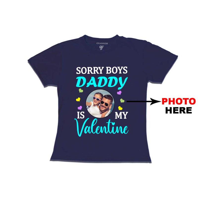 Sorry Boys Daddy is My Valentine T-shirt-Photo Customized in Navy Color available @ gfashion.jpg