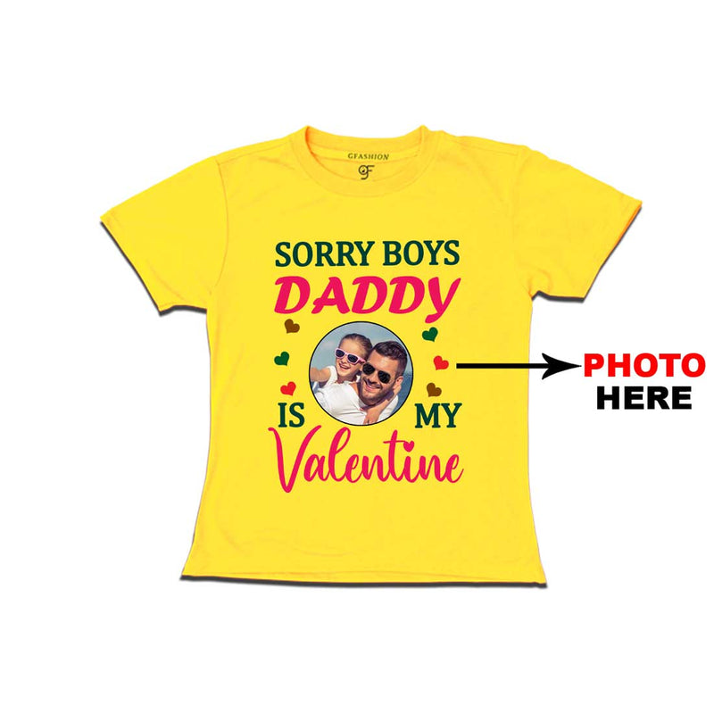 Sorry Boys Daddy is My Valentine T-shirt-Photo Customized in Yellow Color available @ gfashion.jpg