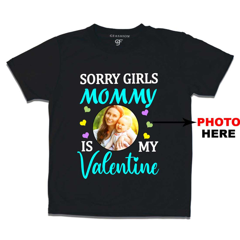 Sorry Girls Mommy is My Valentine t-shirt-Photo Customized in Black Color available @ gfashion.jpg
