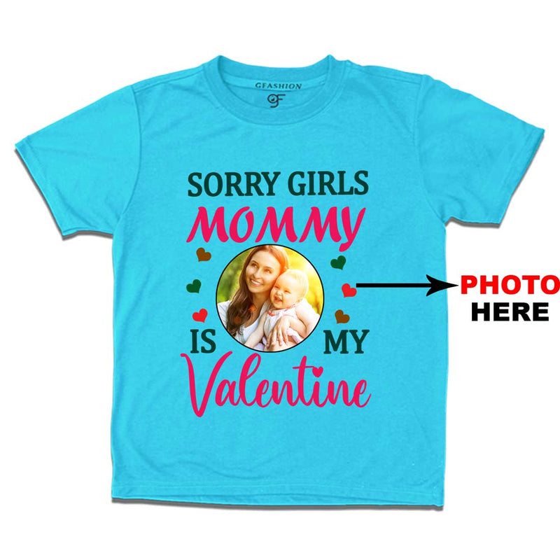 Sorry Girls Mommy is My Valentine t-shirt-Photo Customized in Sky Blue Color available @ gfashion.jpg