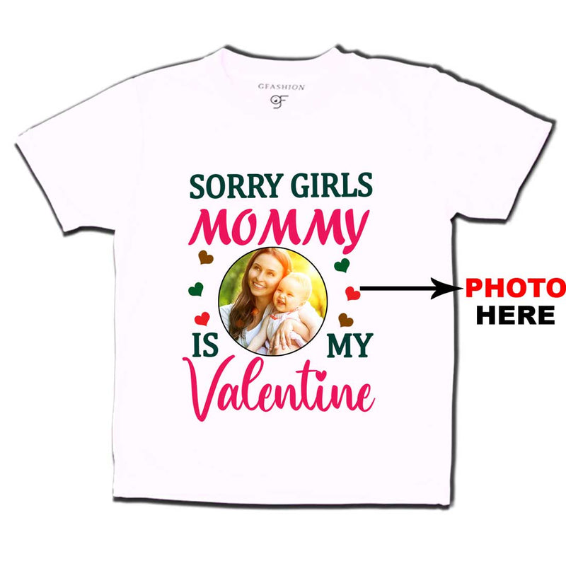 Sorry Girls Mommy is My Valentine t-shirt-Photo Customized in White Color available @ gfashion.jpg