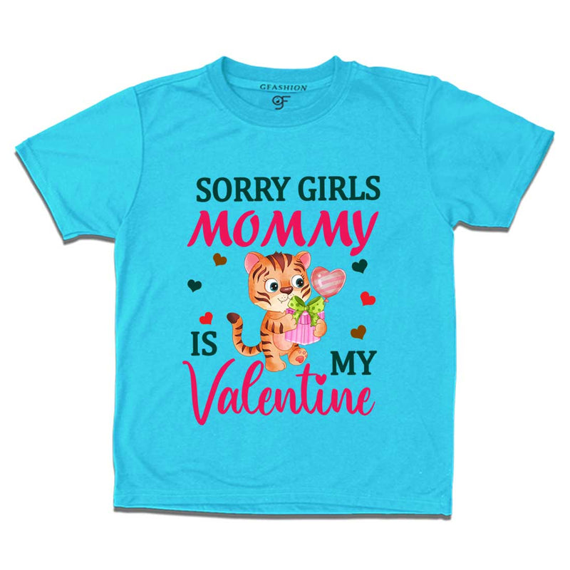 Sorry Girls Mommy is my Valentine- Kids T-shirt in Sky Blue Color available @ gfashion.jpg