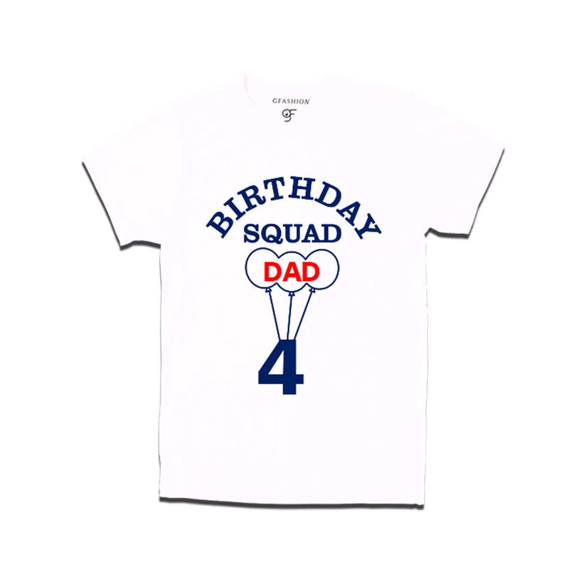 4th Birthday  Squad Dad T-shirt in White color available @ gfashion