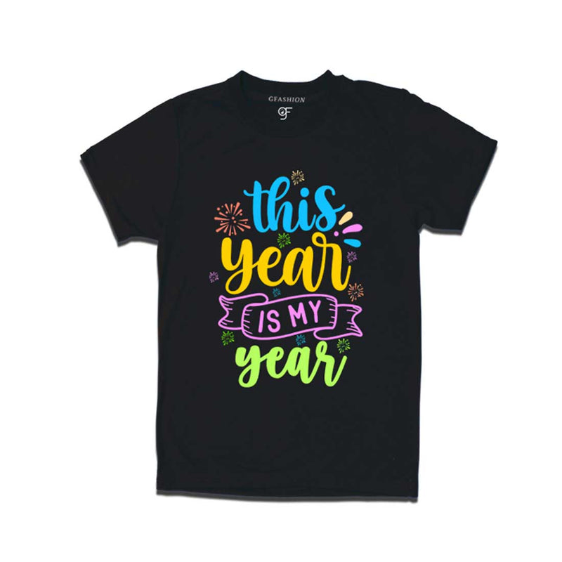 This Year is My Year T-shirt for Men-Women-Boy-Girl in Black Color avilable @ gfashion.jpg