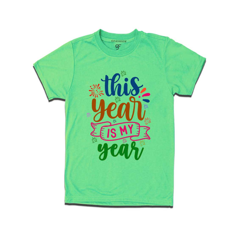 This Year is My Year T-shirt for Men-Women-Boy-Girl in Pista Green Color avilable @ gfashion.jpg