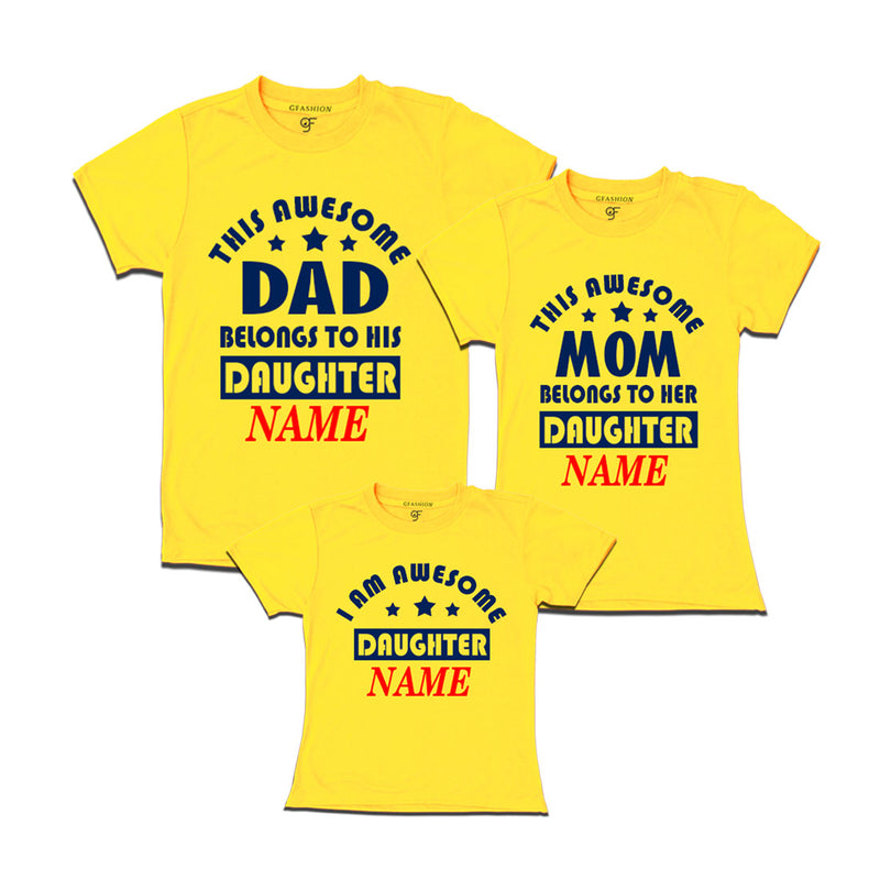 This awesome Dad  and Mom Belongs to their Daughter T-shirts With Name in Yellow Color available @ Gfashion.jpg
