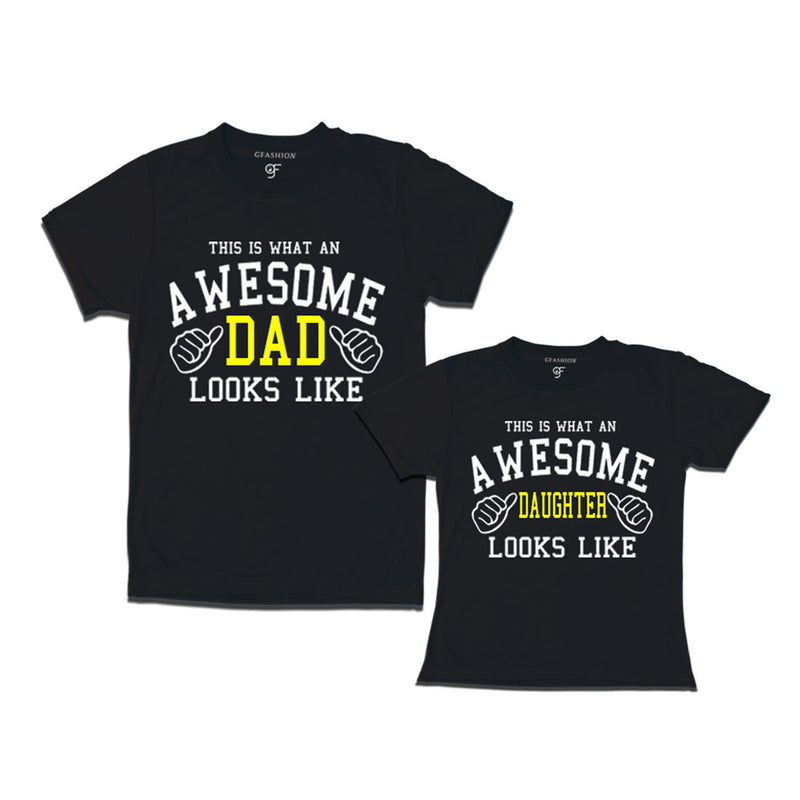This is What An Awesome Dad Daughter Looks Like Printed T-shirts in Black Color available @ Gfashion.jpg