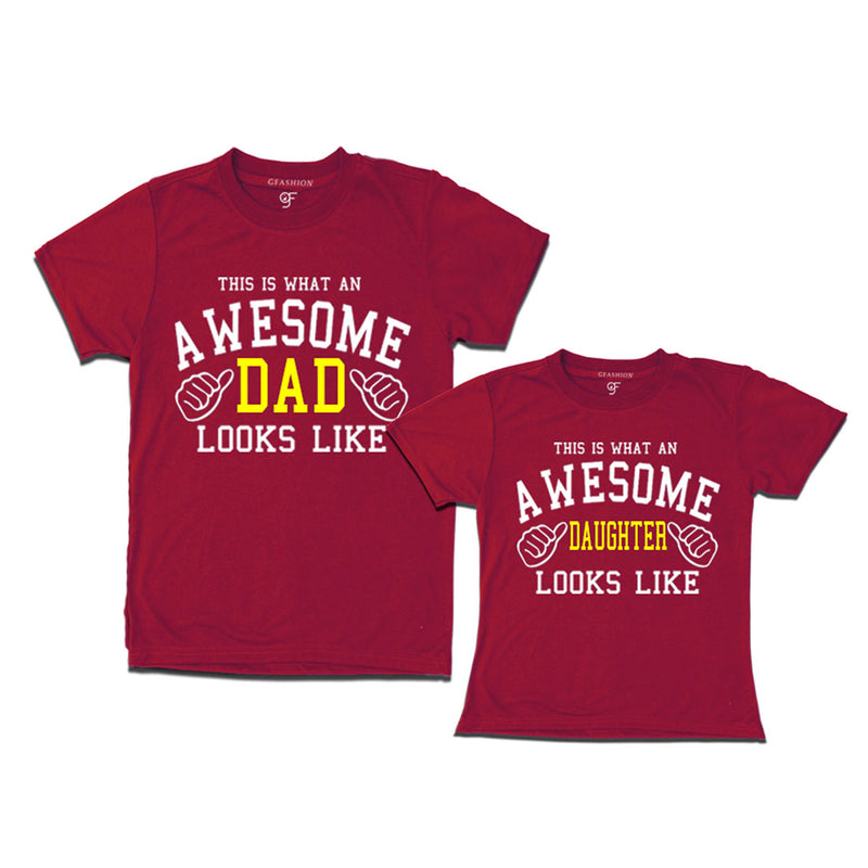This is What An Awesome Dad Daughter Looks Like Printed T-shirts in Maroon Color available @ Gfashion.jpg