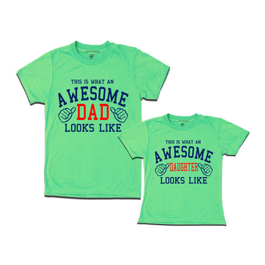 This is What An Awesome Dad Daughter Looks Like Printed T-shirts in Pista Green Color available @ Gfashion.jpg