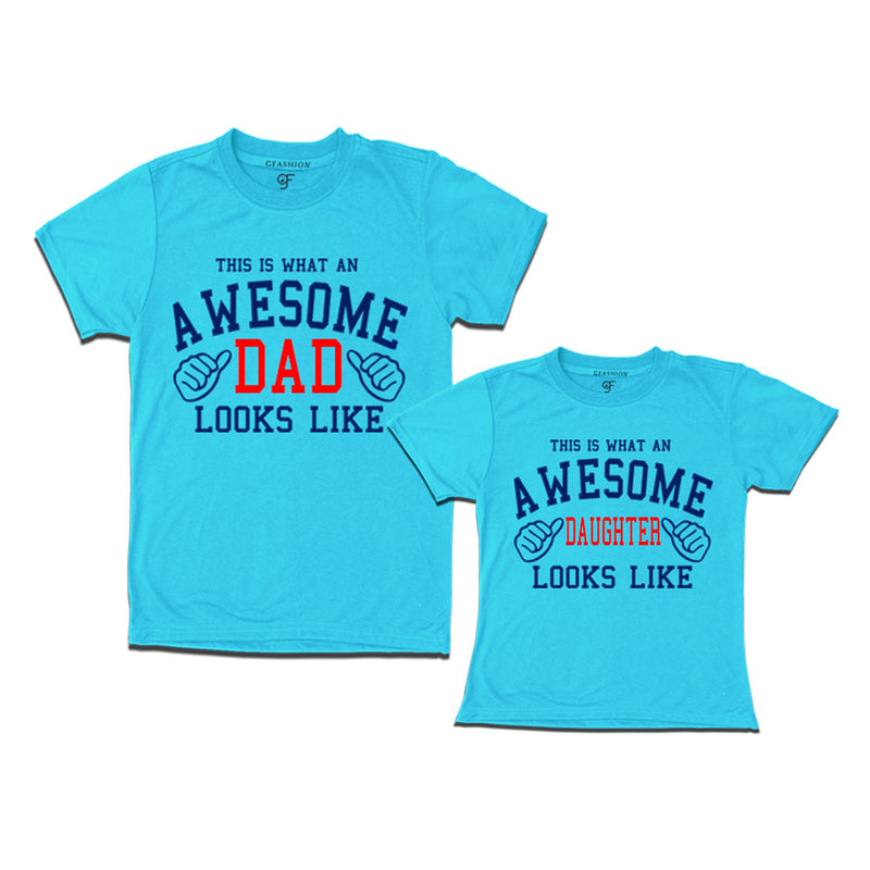 This is What An Awesome Dad Daughter Looks Like Printed T-shirts in Sky Blue Color available @ Gfashion.jpg