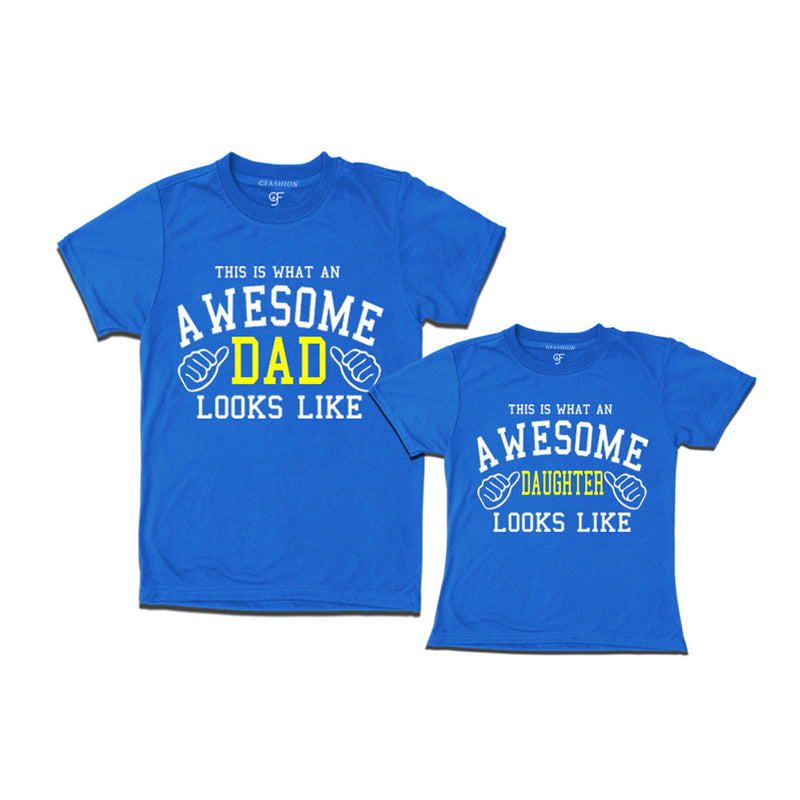This is What An Awesome Dad Daughter Looks Like Printed T-shirts in Blue Color available @ Gfashion.jpg