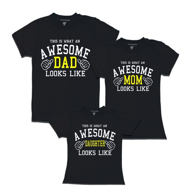 This is What An Awesome Dad Mom Daughter Looks Like Printed T-shirt in Black Color available @ Gfashion.jpg