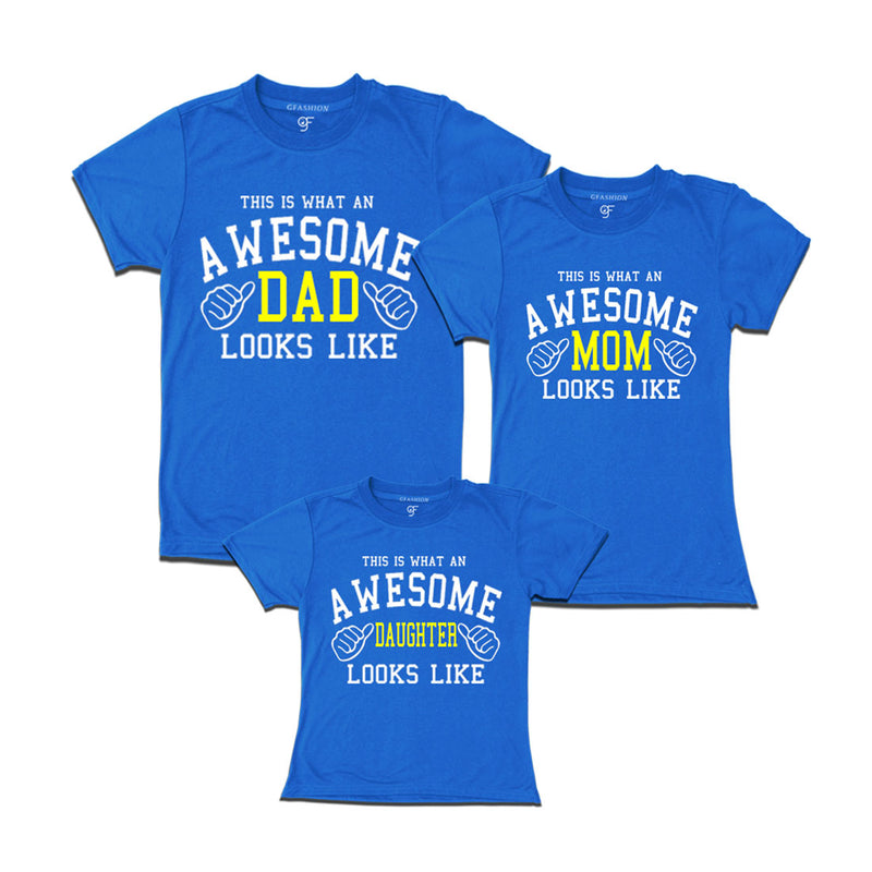 This is What An Awesome Dad Mom Daughter Looks Like Printed T-shirt in Blue Color available @ Gfashion.jpg