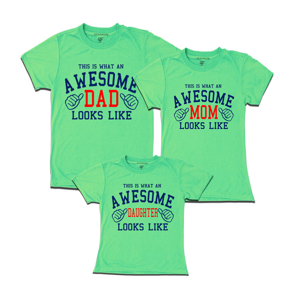 This is What An Awesome Dad Mom Daughter Looks Like Printed T-shirt in Pista Green Color available @ Gfashion.jpg