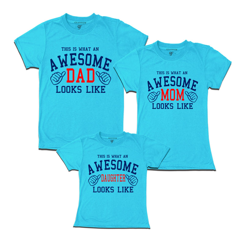 This is What An Awesome Dad Mom Daughter Looks Like Printed T-shirt in Sky Blue Color available @ Gfashion.jpg