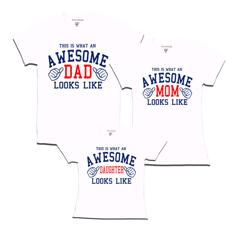 This is What An Awesome Dad Mom Daughter Looks Like Printed T-shirt in White Color available @ Gfashion.jpg