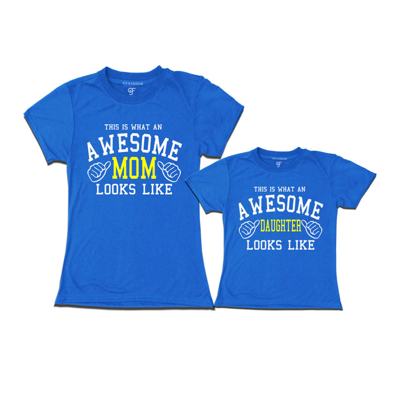 This is What An Awesome Mom Daughter Looks Like Printed T-shirts in Blue Color available @ Gfashion.jpg