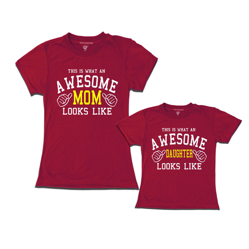 This is What An Awesome Mom Daughter Looks Like Printed T-shirts in Maroon Color available @ Gfashion.jpg