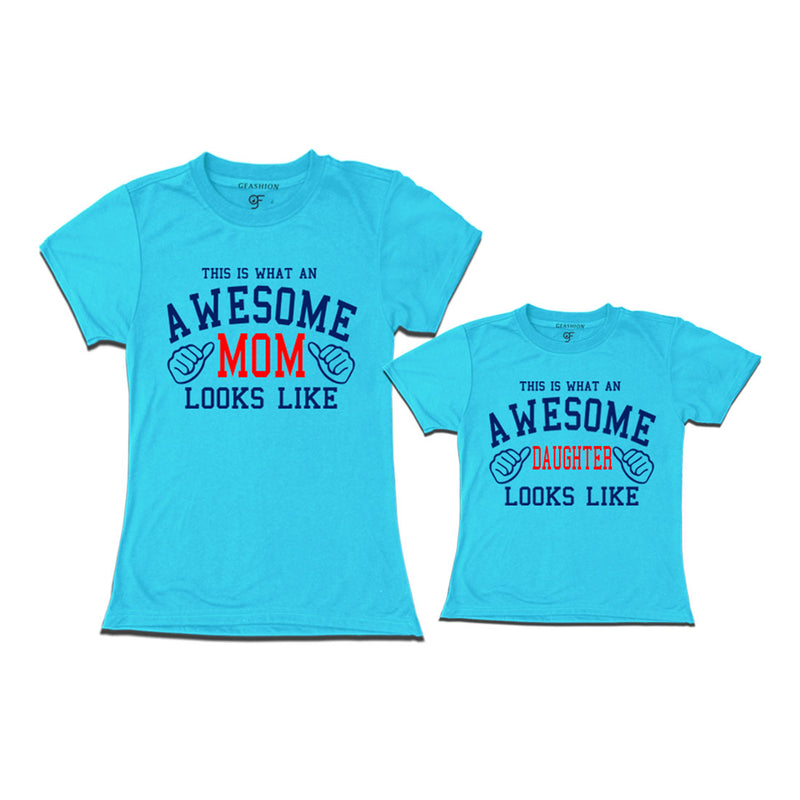 This is What An Awesome Mom Daughter Looks Like Printed T-shirts in Sky Blue Color available @ Gfashion.jpg