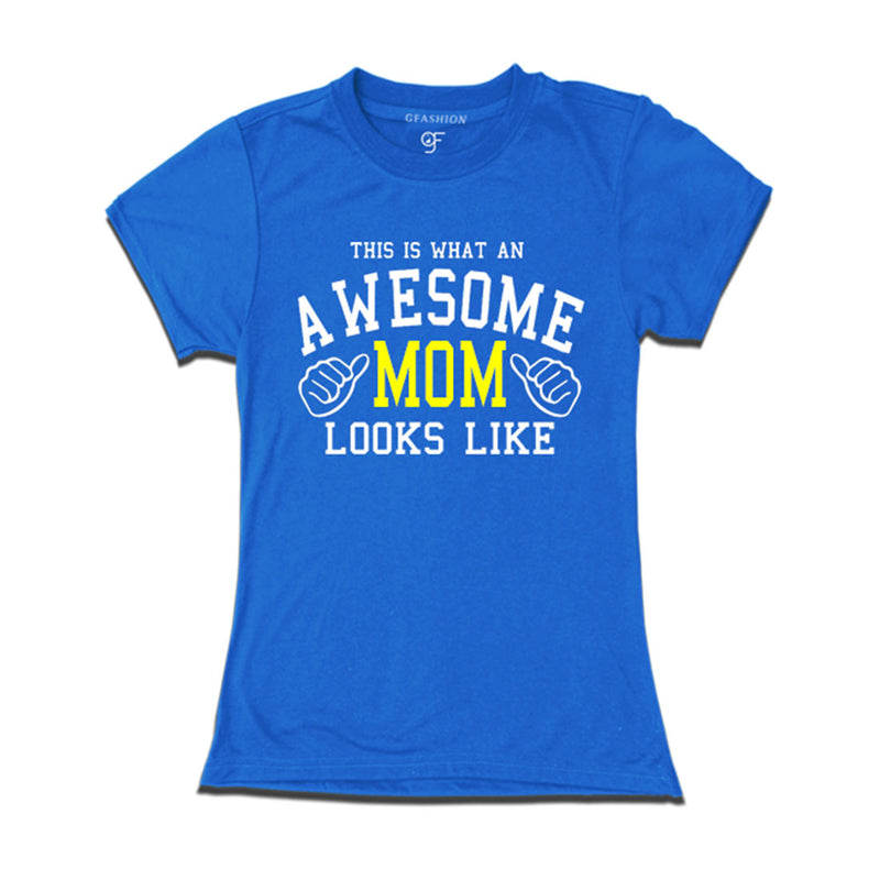 This is What An Awesome Mom Looks Like Printed T-shirt in Blue Color available @ Gfashion.jpg