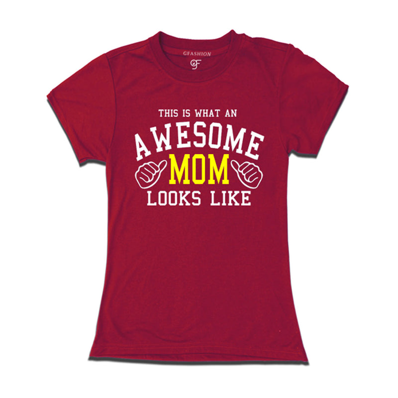 This is What An Awesome Mom Looks Like Printed T-shirt in Maroon Color available @ Gfashion.jpg