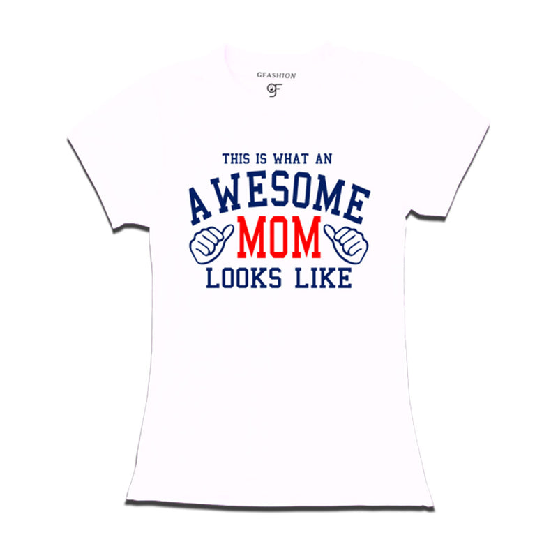 This is What An Awesome Mom Looks Like Printed T-shirt in White Color available @ Gfashion.jpg