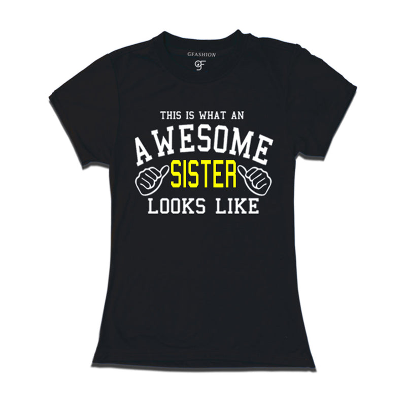 This is What An Awesome Sister  Looks Like Printed T-shirt in Black Color available @ Gfashion.jpg
