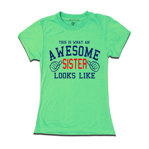 This is What An Awesome Sister  Looks Like Printed T-shirt in Pista Green Color available @ Gfashion.jpg
