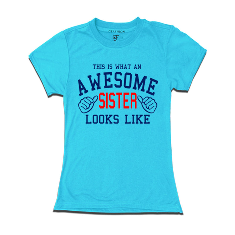 This is What An Awesome Sister  Looks Like Printed T-shirt in Sky Blue Color available @ Gfashion.jpg
