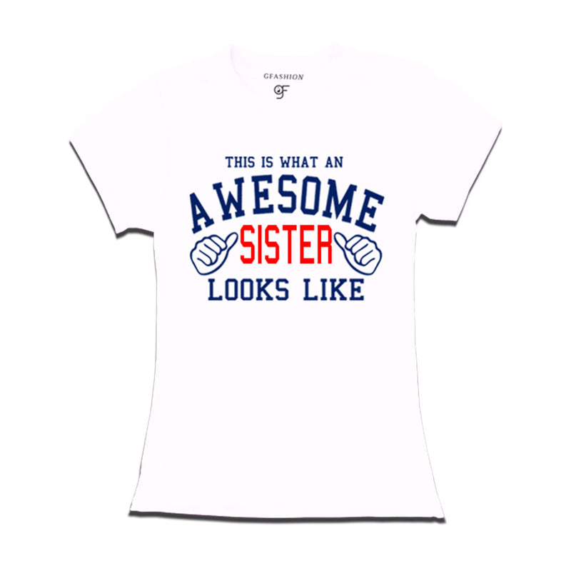 This is What An Awesome Sister  Looks Like Printed T-shirt in White Color available @ Gfashion.jpg