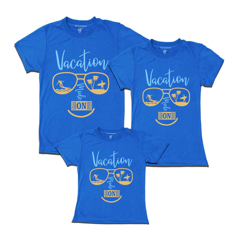 Vacation Mode On T-shirts for Dad Mom and Daughter in Blue Color available @ gfashion.jpg