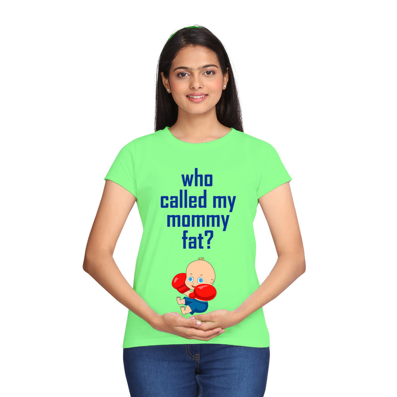 Who Called My Mommy Fat Funny Baby Maternity T-shirts in Pista Green Color  available @ gfashion.jpg