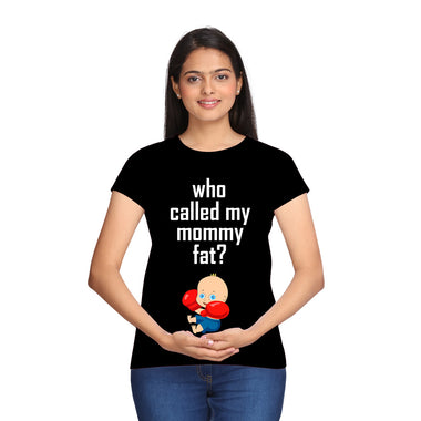 Who Called My Mommy Fat Funny Baby Maternity T-shirts in Black Color  available @ gfashion.jpg