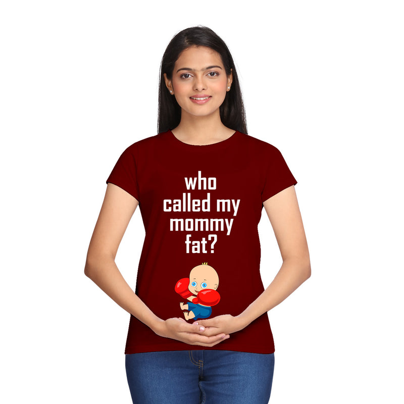 Who Called My Mommy Fat Funny Baby Maternity T-shirts in Maroon Color  available @ gfashion.jpg