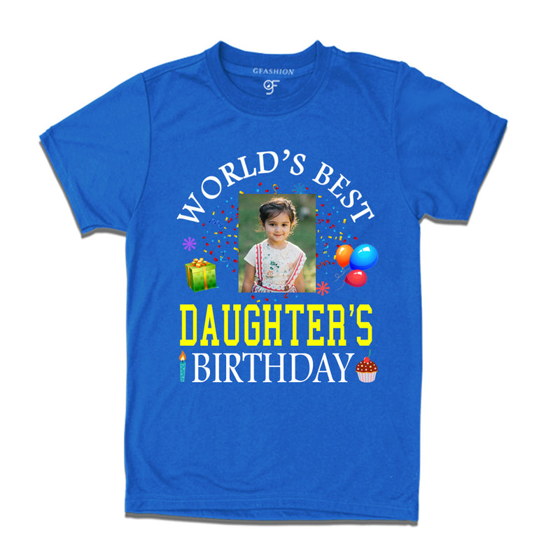 World's Best Daughter's Birthday Photo T-shirt in Blue Color available @ gfashion.jpg