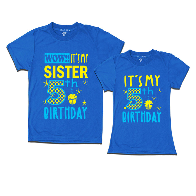 Wow It's My Sister 5th Birthday T-Shirts Combo in Blue Color available @ gfashion.jpg