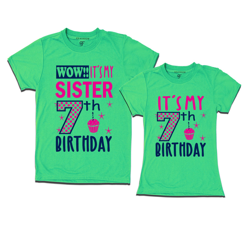 Wow It's My Sister 7th  Birthday T-Shirts Combo in Pista Green Color available @ gfashion.jpg